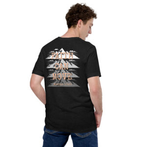 Faith Can Move Mountains Unisex t-shirt